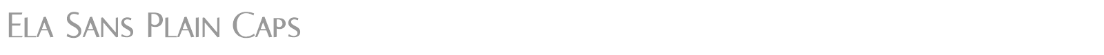 Ela Sans Plain Caps font preview